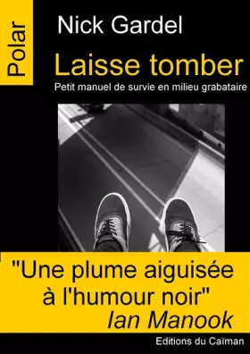 Couverture du produit · Laisse tomber : Petit manuel de survie en milieu grabataire