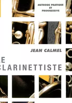 Couverture du produit · CALMEL - El Clarinetista (Metodo para Clarinete) Le Clarinettiste