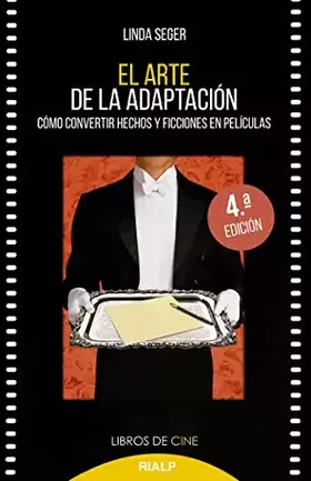 Couverture du produit · El arte de la adaptación: Cómo convertir hechos y ficciones en películas: 7 (Cine)