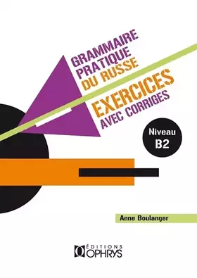 Couverture du produit · Grammaire Pratique du Russe Ex avec Corriges Volume 2