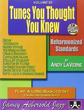 Couverture du produit · AEBERSOLD AEBERSOLD N°085 - ANDY LAVERNE - TUNES YOU THOUGHT YOU KNEW + CD Partition jazz&blue Tou instrument par tonalité Tou 