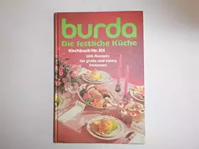 Couverture du produit · Burda Die festliche Küche. 200 Rezepte für große und kleine Festessen