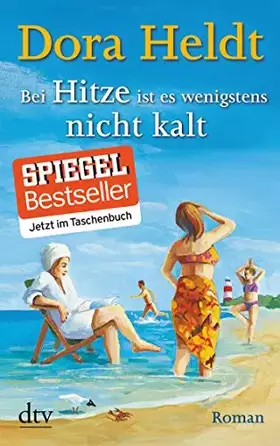 Couverture du produit · Bei Hitze ist es wenigstens nicht kalt: Roman