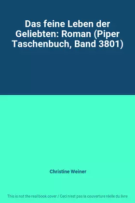 Couverture du produit · Das feine Leben der Geliebten: Roman (Piper Taschenbuch, Band 3801)