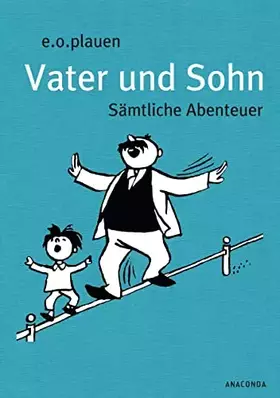 Couverture du produit · Vater und Sohn. Sämtliche Abenteuer: Edle Leinen-Geschenkausgabe mit farbigem Vorsatzpapier und Lesebändchen. Für Kinder ab 4 J