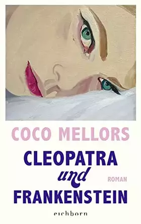 Couverture du produit · Cleopatra und Frankenstein: Roman. Eine ungleiche Liebe in New York - herzzerreißend, beglückend und süchtig machend