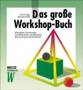 Couverture du produit · Das große Workshop-Buch. Konzeption, Inszenierung und Moderation von Klausuren, Besprechungen und Seminaren