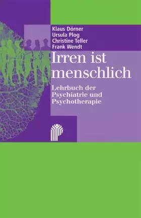 Couverture du produit · Irren ist menschlich: Lehrbuch der Psychiatrie und Psychotherapie