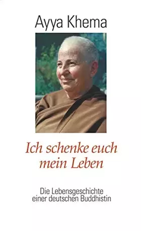 Couverture du produit · Ich schenke euch mein Leben: Die Lebensgeschichte einer deutschen Buddhistin (O. W. Barth im Scherz Verlag)