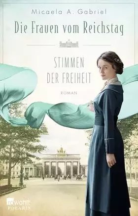 Couverture du produit · Die Frauen vom Reichstag: Stimmen der Freiheit (Die Parlamentarierinnen-Reihe, Band 1)
