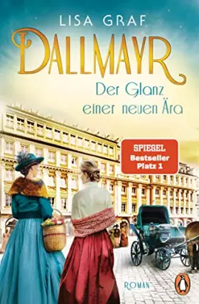 Couverture du produit · Dallmayr. Der Glanz einer neuen Ära: Roman. Die hinreißende Bestseller-Saga geht weiter – für genussvolle Lesemomente (Dallmayr