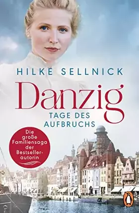 Couverture du produit · Danzig: Tage des Aufbruchs - Roman. Die Danzig-Saga der Bestsellerautorin
