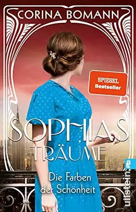 Couverture du produit · Die Farben der Schönheit - Sophias Träume: Roman | Die Sophia-Saga Band 2