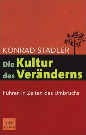 Couverture du produit · Die Kultur des Veränderns: Führen in Zeiten des Umbruchs