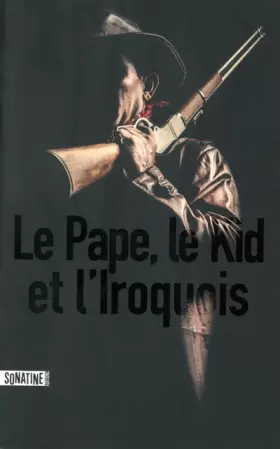 Couverture du produit · Le Pape, le Kid, et l'Iroquois