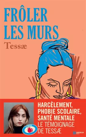 Couverture du produit · Frôler les murs: Harcèlement, phobie scolaire, santé mentale Le témoignage de Tessae