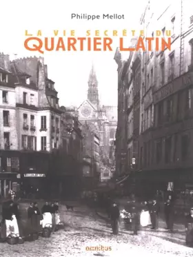 Couverture du produit · La Vie secrète du Quartier Latin