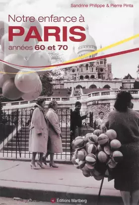 Couverture du produit · Notre enfance à Paris années 60 et 70
