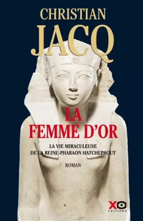 Couverture du produit · La Femme d'or - La vie miraculeuse de la reine-Pharaon Hatchepsout
