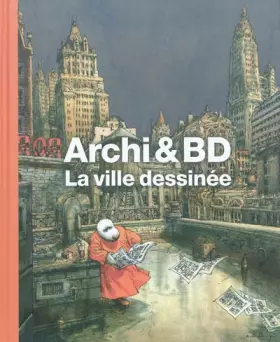 Couverture du produit · Archi et BD : La ville dessinée