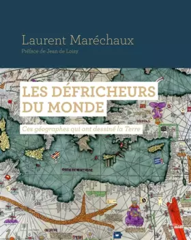 Couverture du produit · Les Défricheurs du monde: Ces géographes qui ont dessiné la Terre