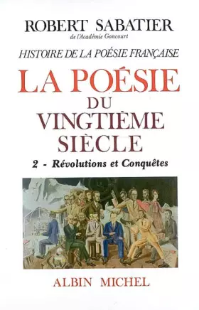Couverture du produit · Histoire de la poésie française, volume 2 : La Poésie du XXe siècle - Révolutions et conquêtes