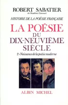 Couverture du produit · Histoire de la poésie française - Poésie du XIXe siècle - tome 2: La Naissance de la poésie moderne