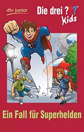 Couverture du produit · Die drei ??? Kids 45 - Ein Fall für Superhelden: Erzählt von Ulf Blanck (Die drei ??? Kids-Serie, Band 7)