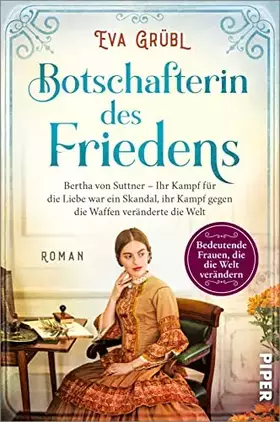 Couverture du produit · Botschafterin des Friedens (Bedeutende Frauen, die die Welt verändern 11): Bertha von Suttner – Ihr Kampf für die Liebe war ein