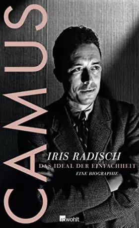 Couverture du produit · Camus: Das Ideal der Einfachheit – Eine Biographie