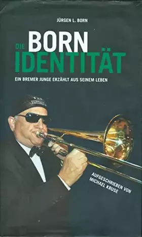 Couverture du produit · Die Born Identität. Ein Bremer Junge erzählt aus seinem Leben