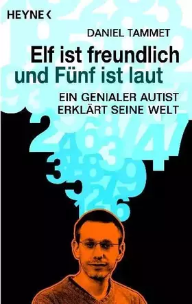 Couverture du produit · Elf ist freundlich und Fünf ist laut: Ein genialer Autist erklärt seine Welt