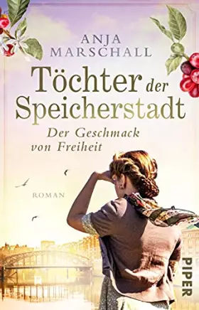 Couverture du produit · Töchter der Speicherstadt – Der Geschmack von Freiheit (Die Kaffee-Saga 2): Roman | Historischer Roman über eine Hamburger Kaff