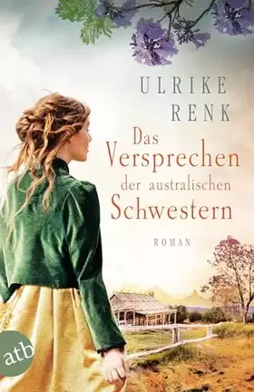 Couverture du produit · Das Versprechen der australischen Schwestern: Roman (Die Australien Saga, Band 3)