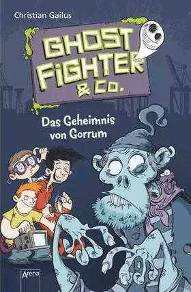 Couverture du produit · Ghostfighter & Co. (1). Das Geheimnis von Gorrum