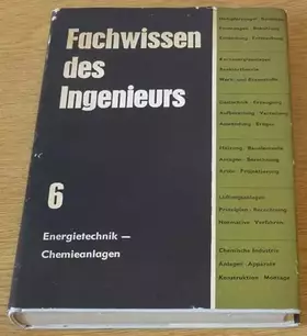 Couverture du produit · Fachwissen des Ingenieurs. - Bd. 6: Energie- und Stoffumwandlung.
