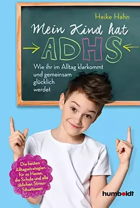 Couverture du produit · Mein Kind hat ADHS: Wie ihr im Alltag klarkommt und gemeinsam glücklich werdet. Die besten Alltagsstrategien für zu Hause, die 