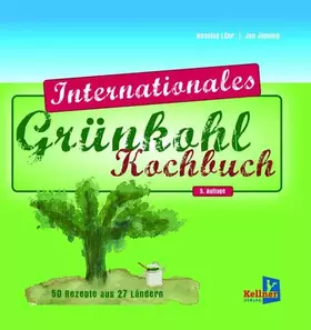 Couverture du produit · Das internationale Grünkohl-Kochbuch: 50 Rezepte aus 27 Ländern
