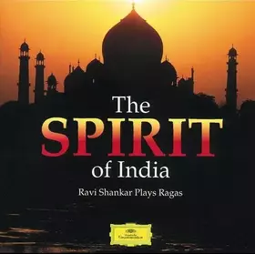 Couverture du produit · The Spirit Of India - Ravi Shankar Plays Ragas
