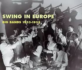 Couverture du produit · Swing in Europe-Big Bands 1933-1952