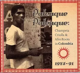 Couverture du produit · Palenque Palenque: Champeta Criolla & Afro Roots In Colombia 1975-91