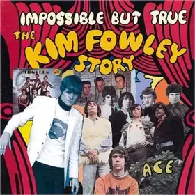 Couverture du produit · Impossible But True: The Kim Fowley Story