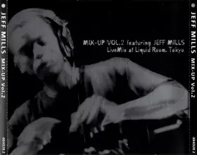 Couverture du produit · Mix-Up Vol. 2 Featuring Jeff Mills - LiveMix At Liquid Room, Tokyo