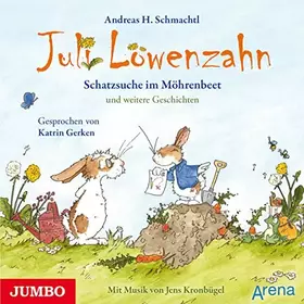 Couverture du produit · Juli Löwenzahn. Die Schatzsuche im Möhrenbeet und weitere Geschichten