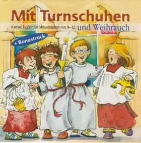 Couverture du produit · Mit Turnschuhen Und Weihrauch - 4 Neue Lieder Für Ministranten Von 8-12