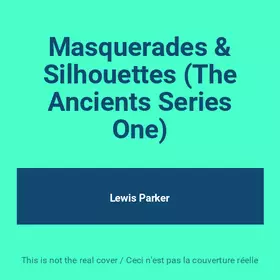 Couverture du produit · Masquerades & Silhouettes (The Ancients Series One)