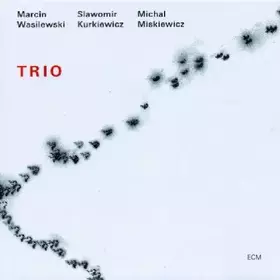 Couverture du produit · Trio by Wasilewski, Kurkiewicz, Miskiewicz (2005) Audio CD