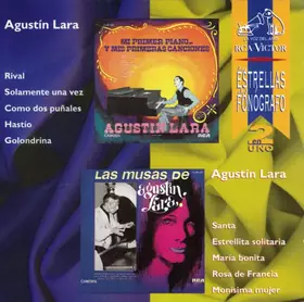 Couverture du produit · Agustín Lara - Mi Primer Piano... Y Mis Primeras Canciones / Las Musas De Agustín Lara