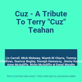 Couverture du produit · Cuz - A Tribute To Terry "Cuz" Teahan