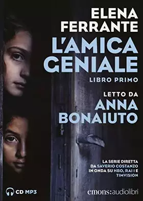 Couverture du produit · L'amica geniale letto da Anna Bonaiuto. Audiolibro. CD Audio formato MP3 (Vol. 1)